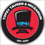 Tim’s Topsy Tavern and Micrarium